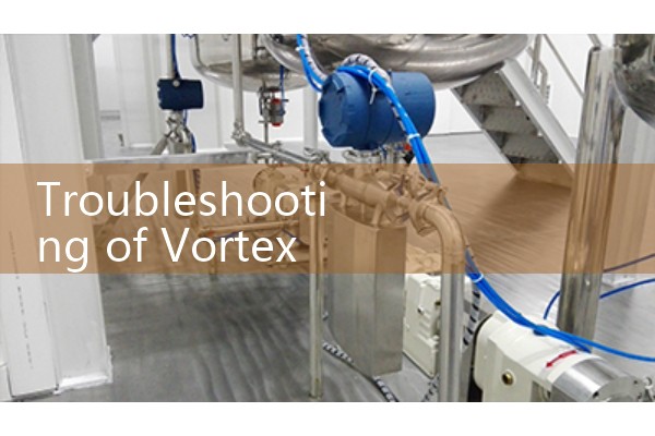 Troubleshooting of Vortex Flow Meter